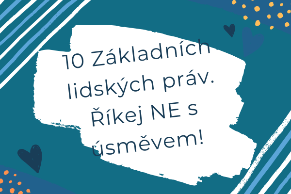 10 základních lidských práv - Říkejte NE s úsměvem